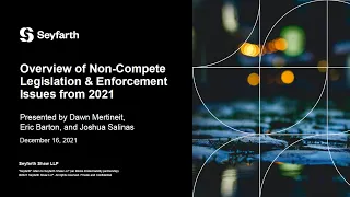 Seyfarth Webinar: Overview of Non Compete Legislation and Enforcement Issues from 2021