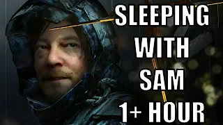 Sleeping With Sam - A Death Stranding Story - 1+ HOURS