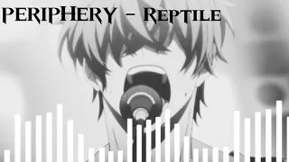 PERIPHERY - Reptile {Edit Audi0} by Metalcore_Studio_00