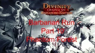 Divinity Original Sin EE Barbarian run Part 10 Phantom Forest.