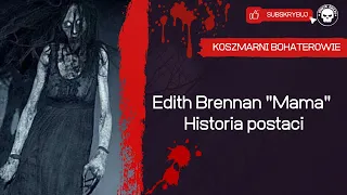 Edith Brennan "Mama" - Historia postaci