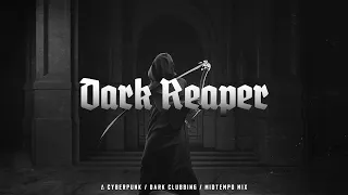Cyberpunk / Dark Clubbing / Midtempo Mix "Dark Reaper"