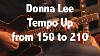 Let's play the theme of Donna Lee [ Tempo : from 150 to 210 ]