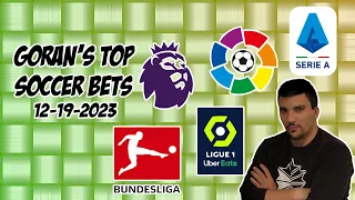 Top Soccer Bets 12/19/23: Goran's Corner Kick | EPL, LaLiga, Bundesliga, Serie A, Ligue 1 Free Picks