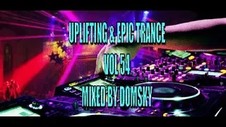 UPLIFTING TRANCE  uplifting & epic trance vol 54   mixed by domsky