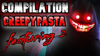 (CREEPYPASTA FR) COMPILATION CREEPYPASTA (special featuring 2)