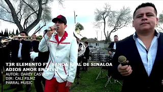 T3R Elemento Ft Banda Real De Sinaloa - Adios Amor - En Vivo
