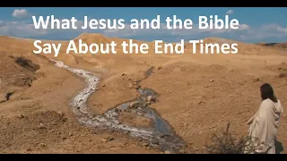 What Jesus and the Bible Say about the End Times