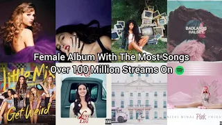 Female Album With The Most Songs Above 100 Million Streams On Spotify