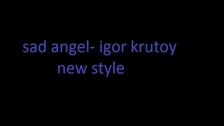 s4d 4ngel- igor krutoy