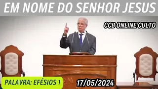 CCB ONLINE CULTO 17/05/2024 | PALAVRA CCB HOJE | EFÉSIOS 1