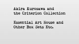 (4 of 7) Akira Kurosawa and the Criterion Collection: Essential Art House & Other Box Sets Etc.