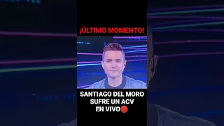 SANTIAGO DEL MORO SUFRE UN ACV EN VIVO🔴 #granhermanoargentina