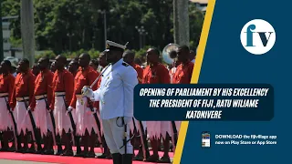 Opening of Parliament by His Excellency the President of Fiji, Ratu Wiliame Katonivere