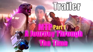 MTP  Part 1 A Journey Through The Time Trailer