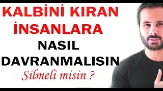 KALBİNİ KIRAN İNSANLARA NASIL DAVRANMALISIN ?( Hasar Almadan) (Kişisel Gelişim Videoları)