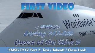 [P3Dv4] First Video PMDG 747-400 Queen of the Skies 2 KMSP-CYYZ: Part 2 Takeoff/Close Look [VATSIM]