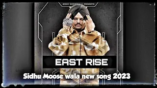 Sidhu Moose wala new song East rise latest song 2023