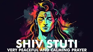 SHIV STUTI | Very PEACEFUL & CALMING Prayer Of Lord Shiva