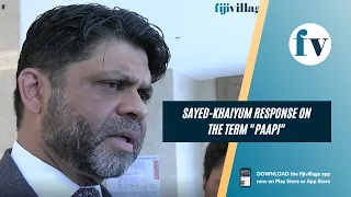 Sayed-Khaiyum's response on the term "Paapi" | 17/08/2022