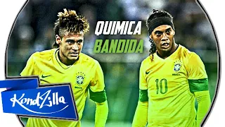 Neymar JR ‐ Quimica Bandida ( TZ DA CORONEL)