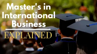 MIB Explained - What is a Master's in International Business?