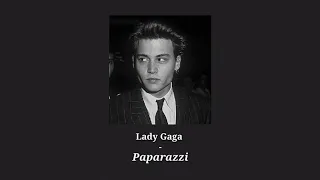 Lady Gaga - Paparazzi (SLOWED DOWN + Reverb)