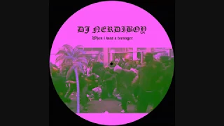 DJ Nerdiboy - When i was a teenager (Original mix)