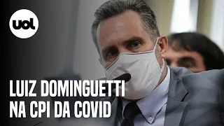 CPI da Covid ouve Luiz Dominguetti, representante que denunciou corrupção em compra de vacina