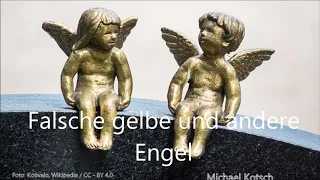 Falsche gelbe und andere Engel (von Michael Kotsch)