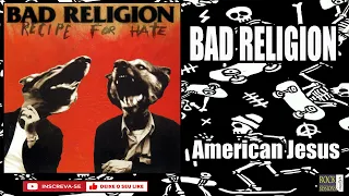 BAD RELIGION - AMERICAN JESUS (HQ)