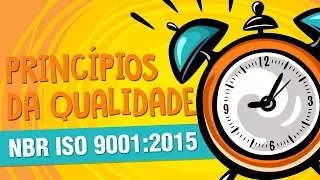 NBR ISO 9001:2015 | Princípios de Qualidade - MINUTOS DA QUALIDADE