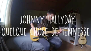 Johnny Hallyday Quelque Chose de Tennessee Guitar Cover by Lucas