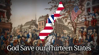 God Save our Thirteen States - American Revolutionary war song