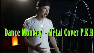 Tones And I - Dance Monkey (Metal Cover P.K.B)
