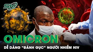 Giả Thuyết Rất Lo Ngại Về Khả Năng Người Nhiễm HIV Trở Thành "Lồng Ấp" Virus | SKĐS