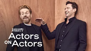 Actors on Actors: Hugh Jackman and Willem Dafoe (Full Video)