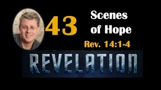 Revelation 43. Three Essential Things. Rev. 14:1-7