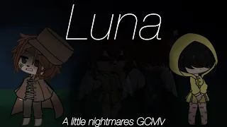 Luna | GCMV | Little nightmares 1, 2 + very | Warning, flashing lights