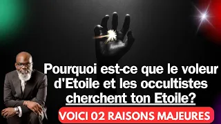 Pourquoi est ce que le voleur d'Etoile et les occultistes cherchent ton Etoile, Prof Francis NGAWALA