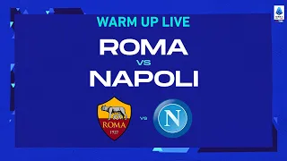 🔴 LIVE | Warm up | Roma - Napoli | Serie A TIM 2022/23