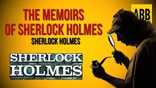 Sherlock Holmes: THE MEMOIRS OF SHERLOCK HOLMES - FULL AudioBook