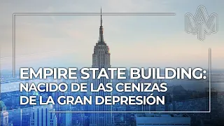 El Empire State: el rascacielos que se enfrentó a la gran depresión de 1929