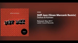 dZihan & Kamien - Stiff Jazz (Sinan Mercenk's Arkadas Dub)