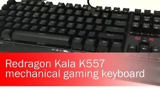 Redragon Kala K557 - The Best Gaming Mechanical Keyboard Under $50?!