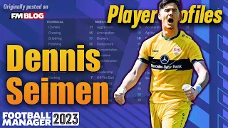 Dennis Seimen | Player Profiles 10 Years In | Football Manager 2023