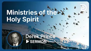 Ministries of the Holy Spirit 🔥 Baptism of the Holy Spirit - Derek Prince