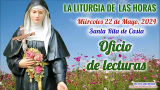 OFICIO DE LECTURA - MIERCOLES 22 DE MAYO 2024 - VII SEMANA DEL T. ORDINARIO - SANTA RITA DE CASIA