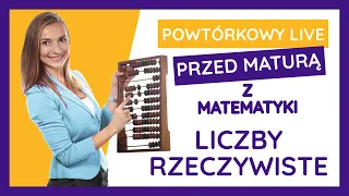 Matura Matematyka 2021 - Live Powtórka - Liczby Rzeczywiste #matura2021 #matematyka