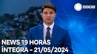 News 19 Horas - 21/05/2024